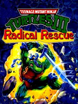 cover Teenage Mutant Ninja Turtles III: Radical Rescue